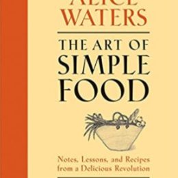 The Art of Simple Food by Alice Waters