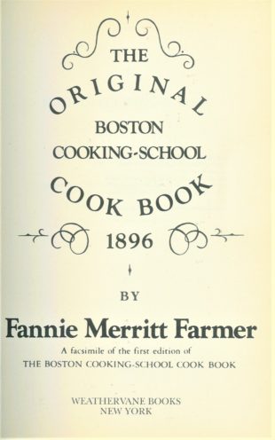 Fannie Farmer’s Groundbreaking The Boston Cooking-School Cookbook