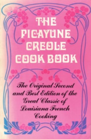 The Picayune Creole Cook Book – A Seminal Work from 1900