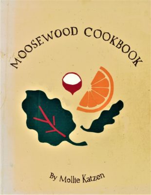Moosewood Cookbook by Mollie Katzen